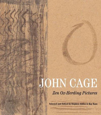 John Cage: Zen Ox-Herding Pictures by Addiss, Stephen
