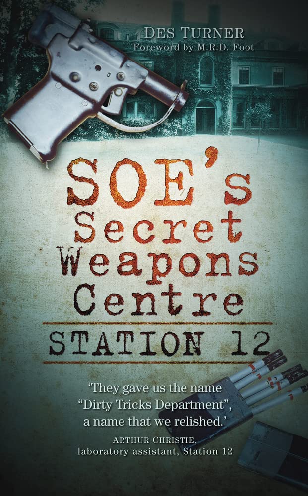 SOE's Secret Weapons Centre: Station 12