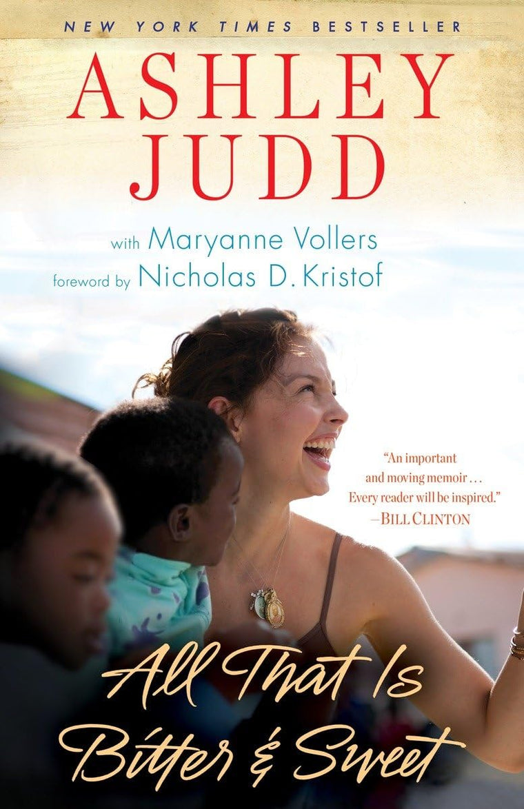 All That Is Bitter and Sweet: A Memoir by Judd, Ashley