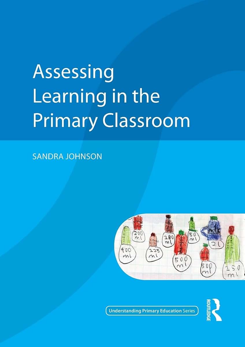 Assessing Learning in the Primary Classroom (Understanding Primary Education Series)