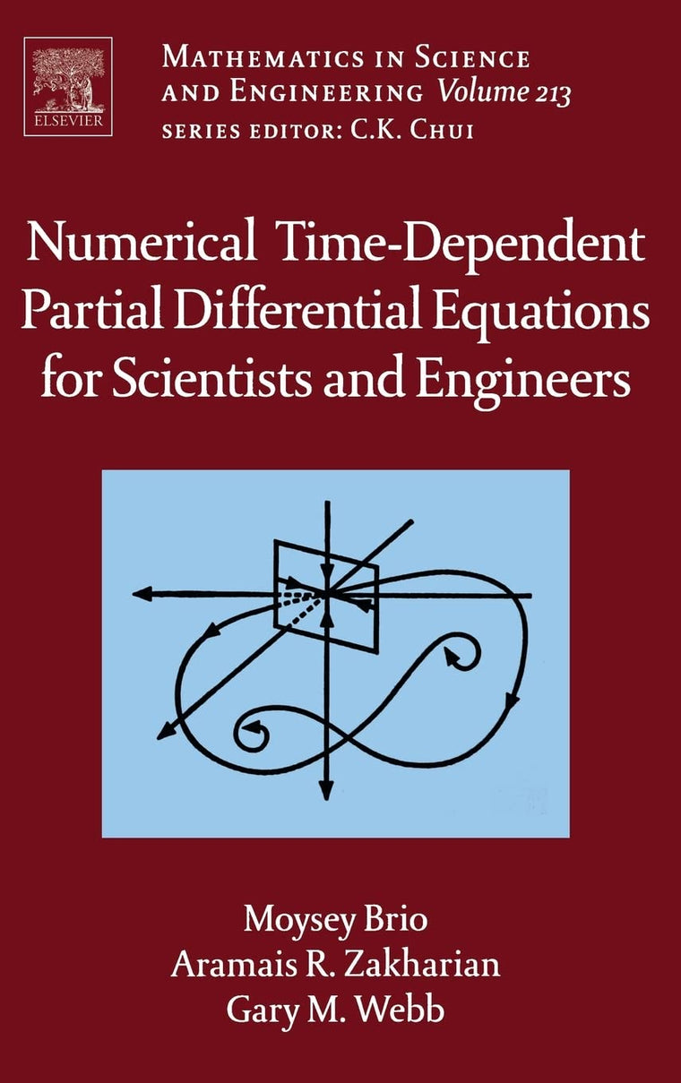 Numerical Time-Dependent Partial Differential Equations for Scientists and Engineers (Volume 213) (Mathematics in Science and Engineering, Volume 213)