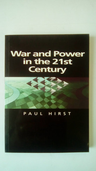 War and Power in the Twenty-First Century: The State, Military Power and the International System