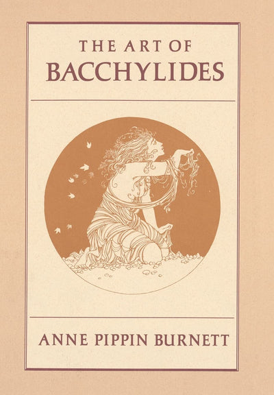 The Art of Bacchylides (Martin Classical Lectures)