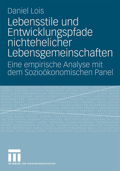 Lebensstile und Entwicklungspfade nichtehelicher Lebensgemeinschaften: Eine empirische Analyse mit dem Soziokonomischen Panel (German Edition)