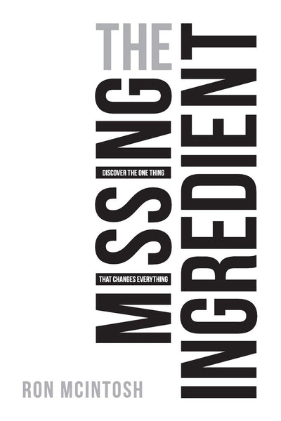 The Missing Ingredient: The One Thing That Changes Everything