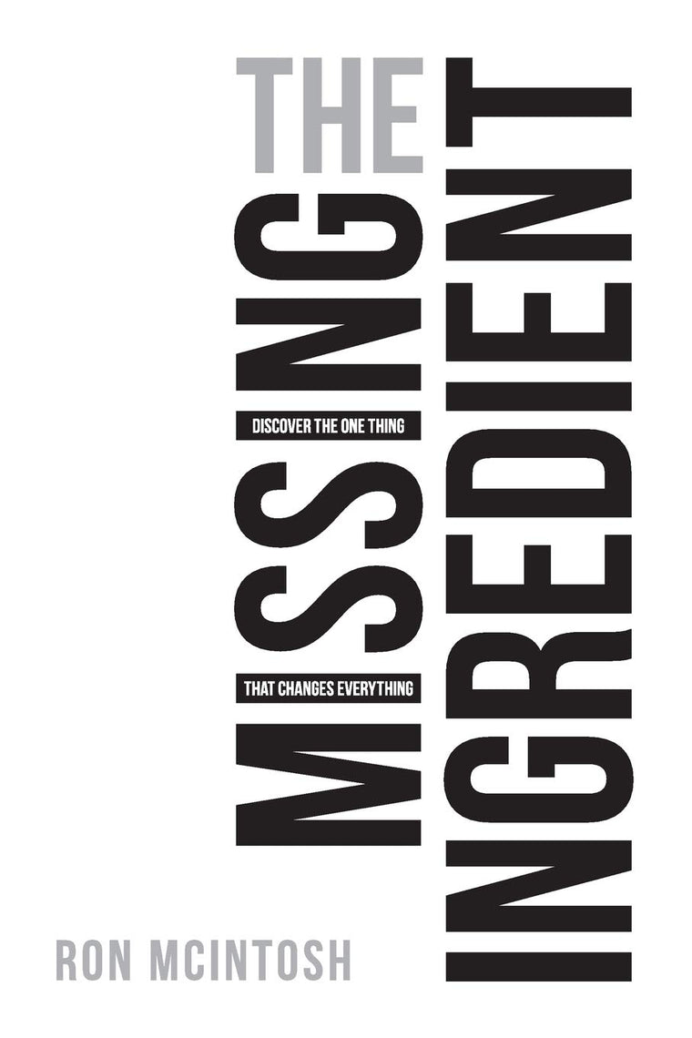 The Missing Ingredient: The One Thing That Changes Everything