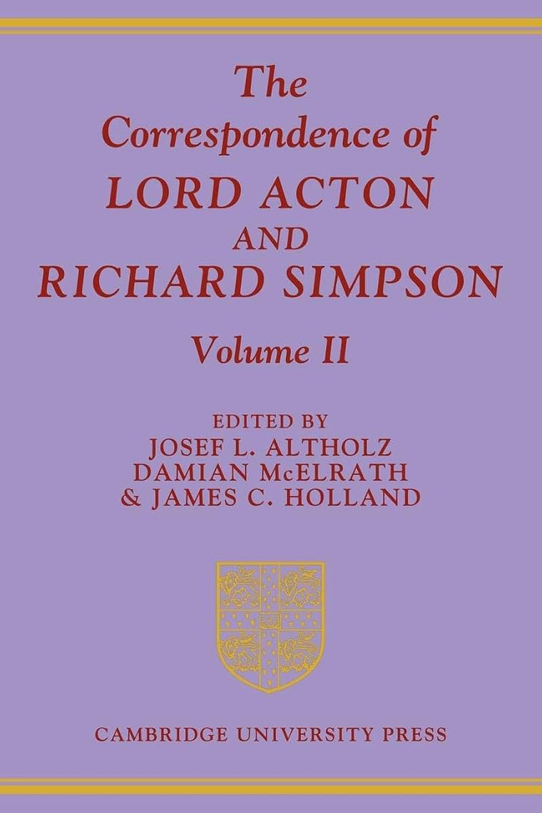 The Correspondence of Lord Acton and Richard Simpson: Volume 2