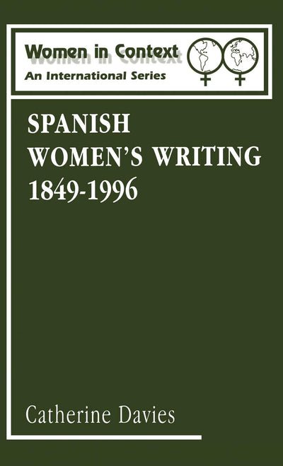 Spanish Women's Writing 1849-1996 (Women in Context: Women's Writing)