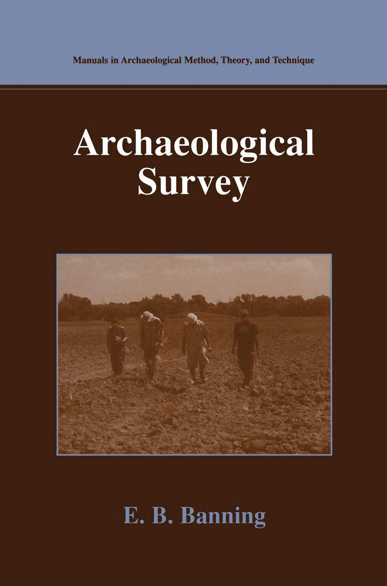 Archaeological Survey (Manuals in Archaeological Method, Theory and Technique)