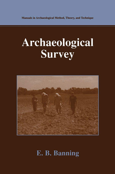 Archaeological Survey (Manuals in Archaeological Method, Theory and Technique)