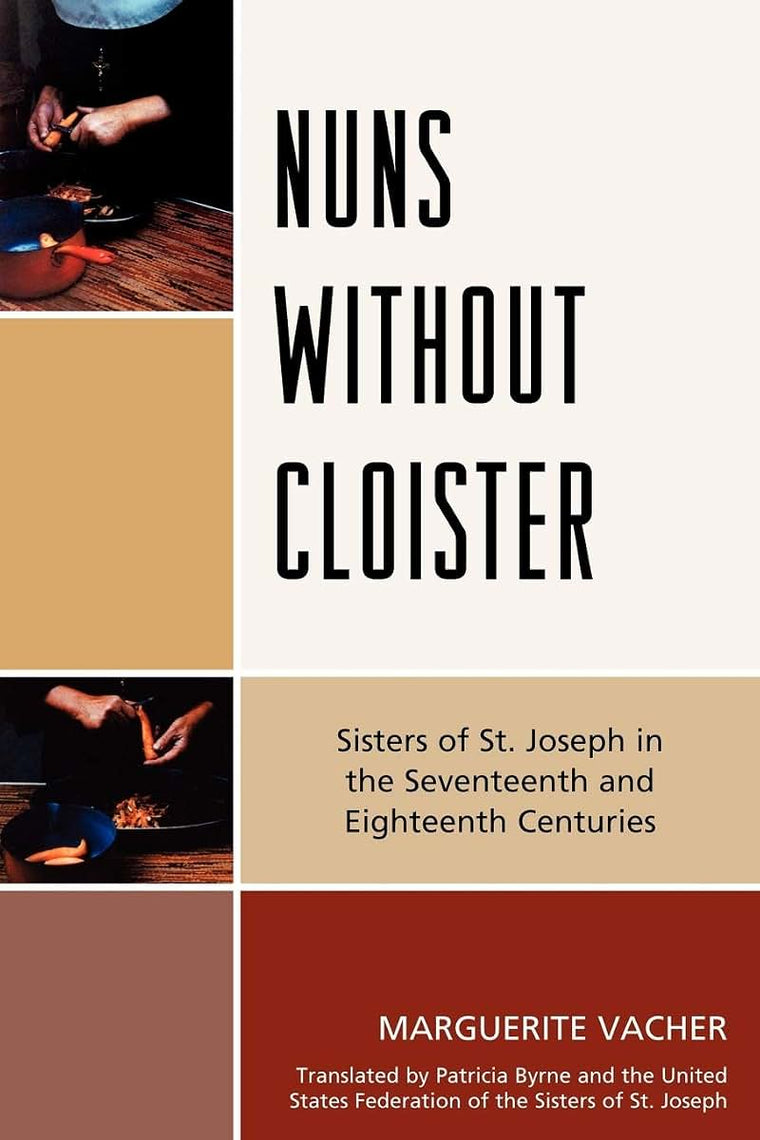 Nuns Without Cloister: Sisters of St. Joseph in the Seventeenth and Eighteenth Centuries