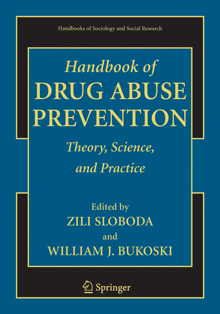 Handbook of Drug Abuse Prevention (Handbooks of Sociology and Social Research)