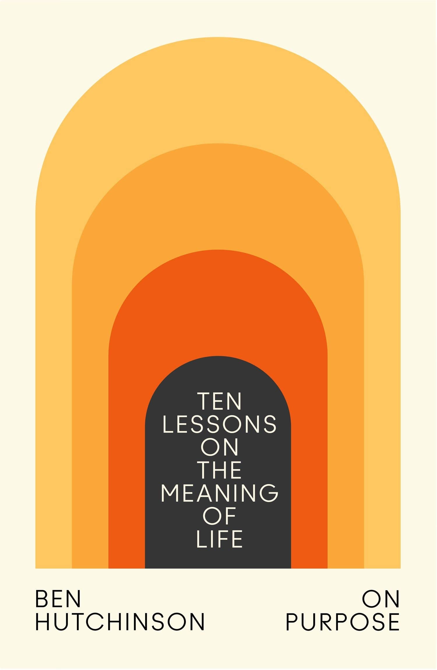 On Purpose: Ten Lessons on the Meaning of Life