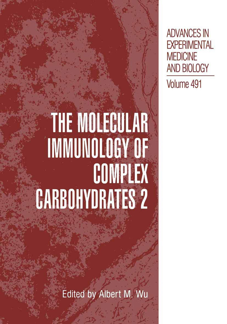 The Molecular Immunology of Complex Carbohydrates -2 (Advances in Experimental Medicine and Biology, 491)