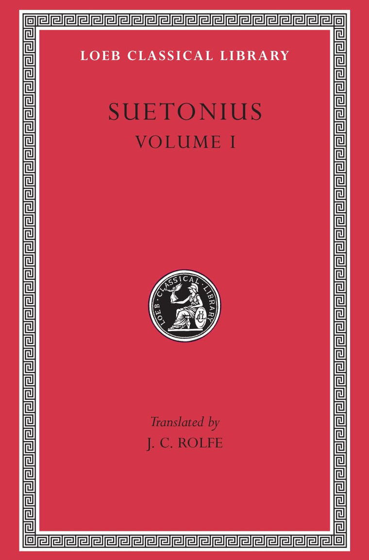 Suetonius, Vol. 1: The Lives of the Caesars--Julius. Augustus. Tiberius. Gaius. Caligula (Loeb Classical Library, No. 31) (Volume I)
