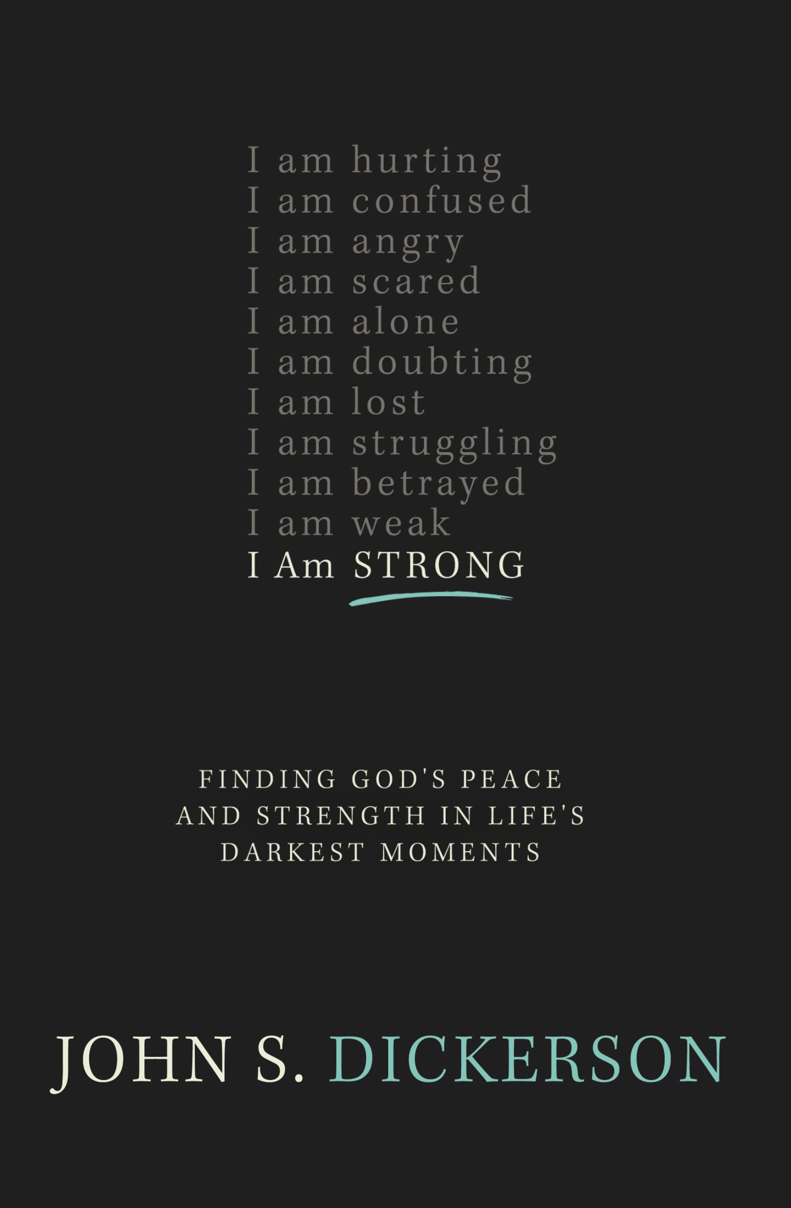 I Am Strong: Finding God’s Peace and Strength in Life’s Darkest Moments