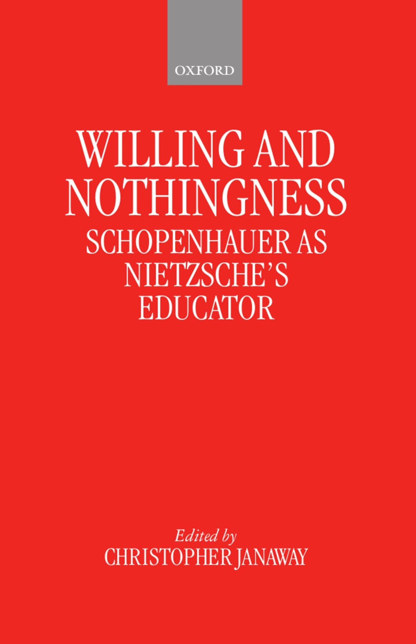 Willing and Nothingness: Schopenhauer as Nietzsche's Educator
