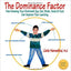 The Dominance Factor: How Knowing Your Dominant Eye, Ear, Brain, Hand & Foot Can Improve Your Learning