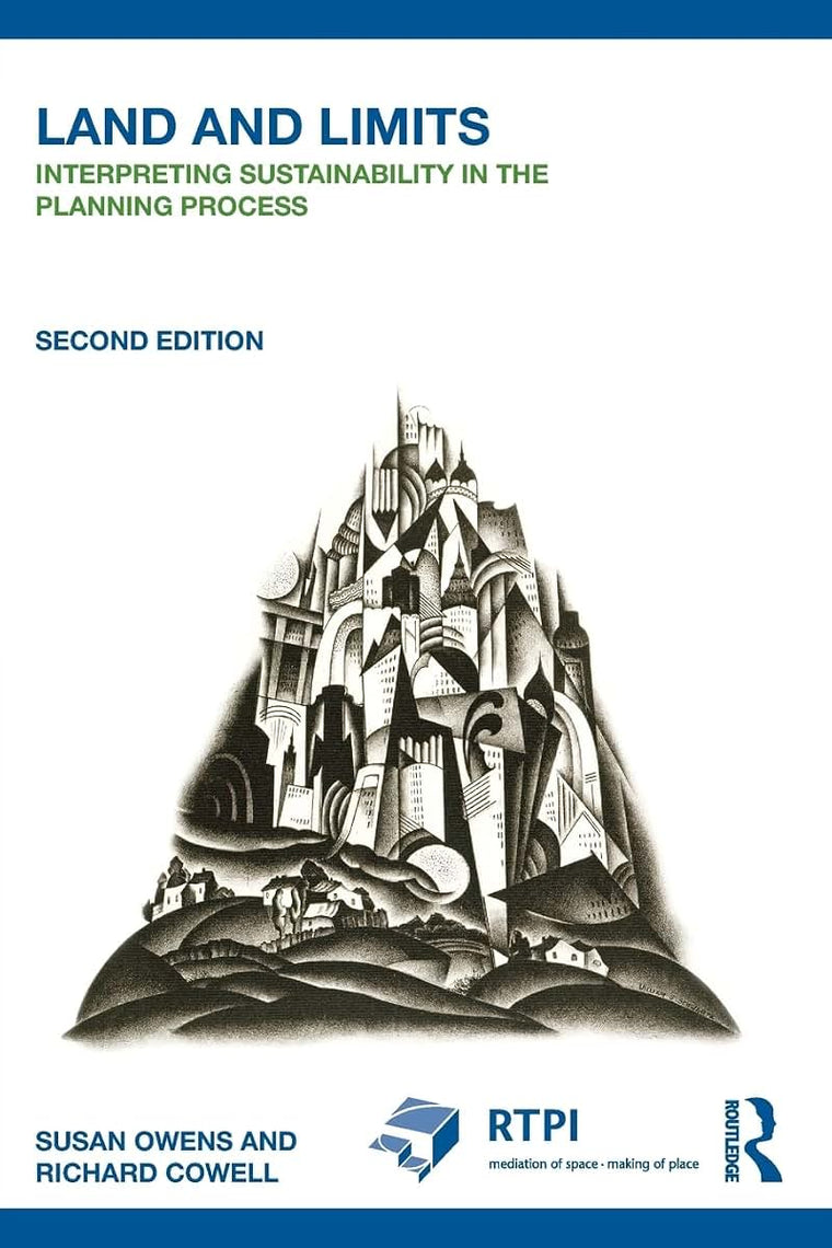 Land and Limits: Interpreting Sustainability in the Planning Process (RTPI Library Series)