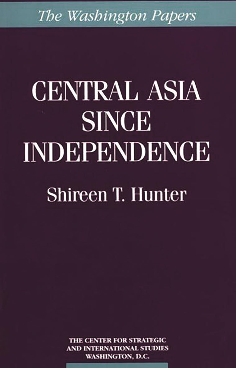 Central Asia Since Independence (The Washington Papers)