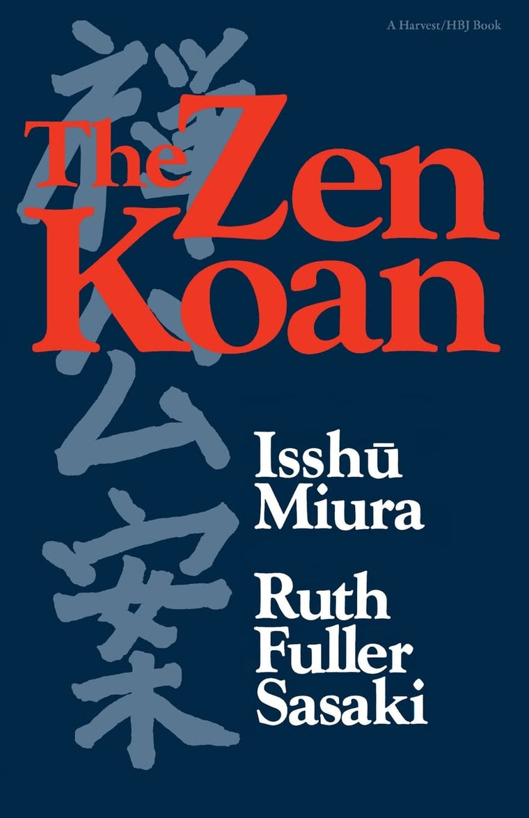 The Zen Koan: Its History and Use in Rinzai Zen by Miura, Is