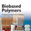 Biobased Polymers: Properties and Applications in Packaging