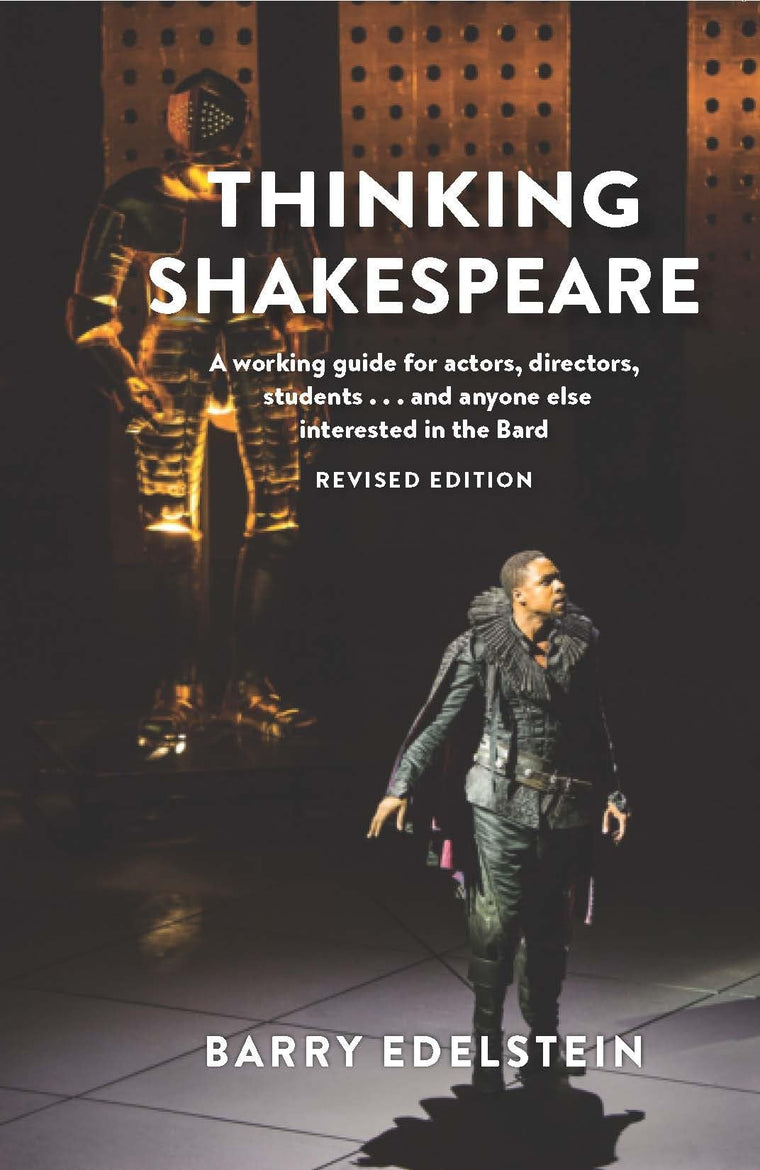 Thinking Shakespeare (Revised Edition): A working guide for actors, directors, studentsand anyone else interested in the Bard