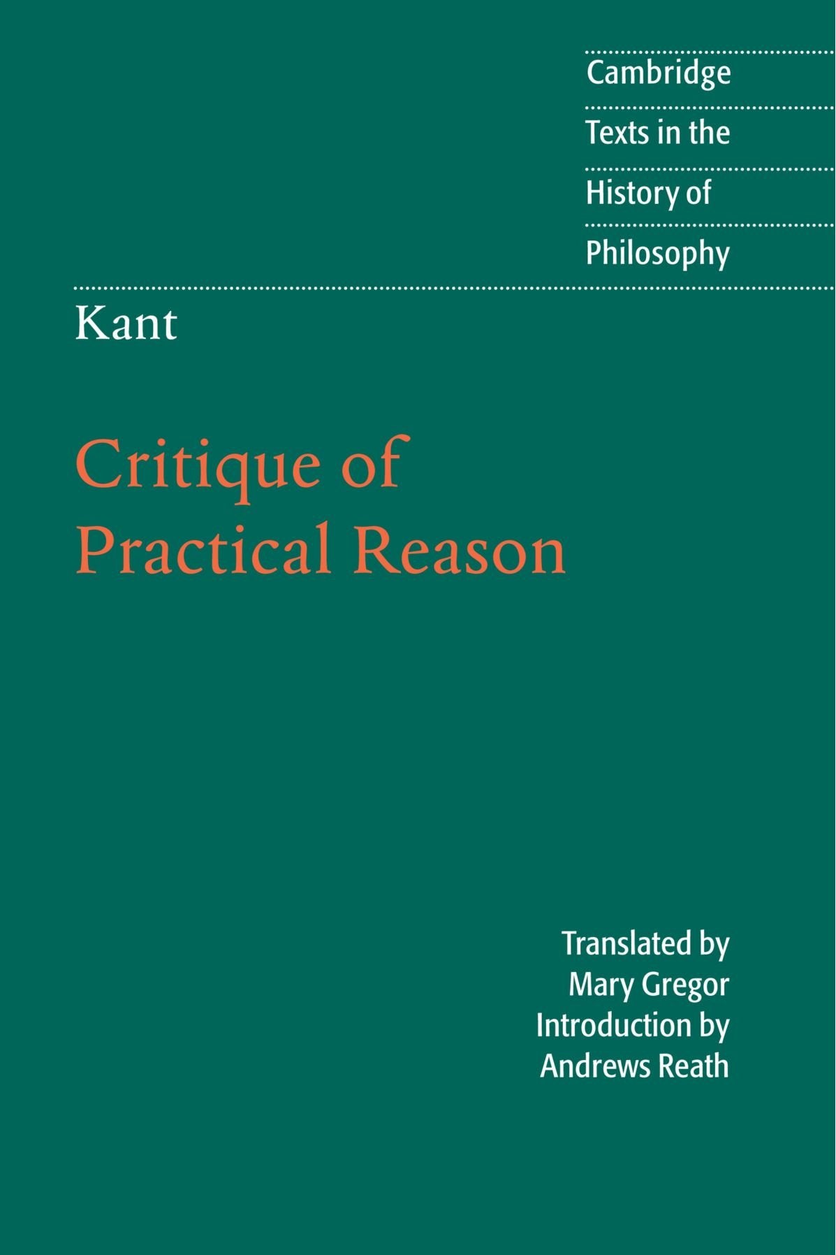 Kant: Critique of Practical Reason (Cambridge Texts in the History of Philosophy)