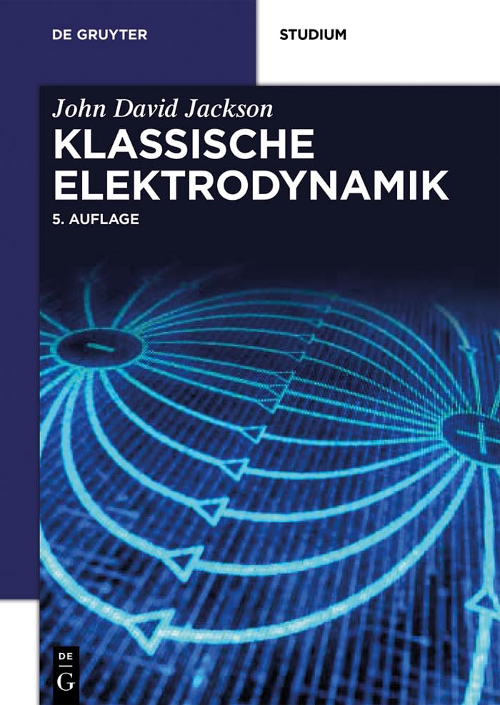 Klassische Elektrodynamik (De Gruyter Studium) (German Edition)