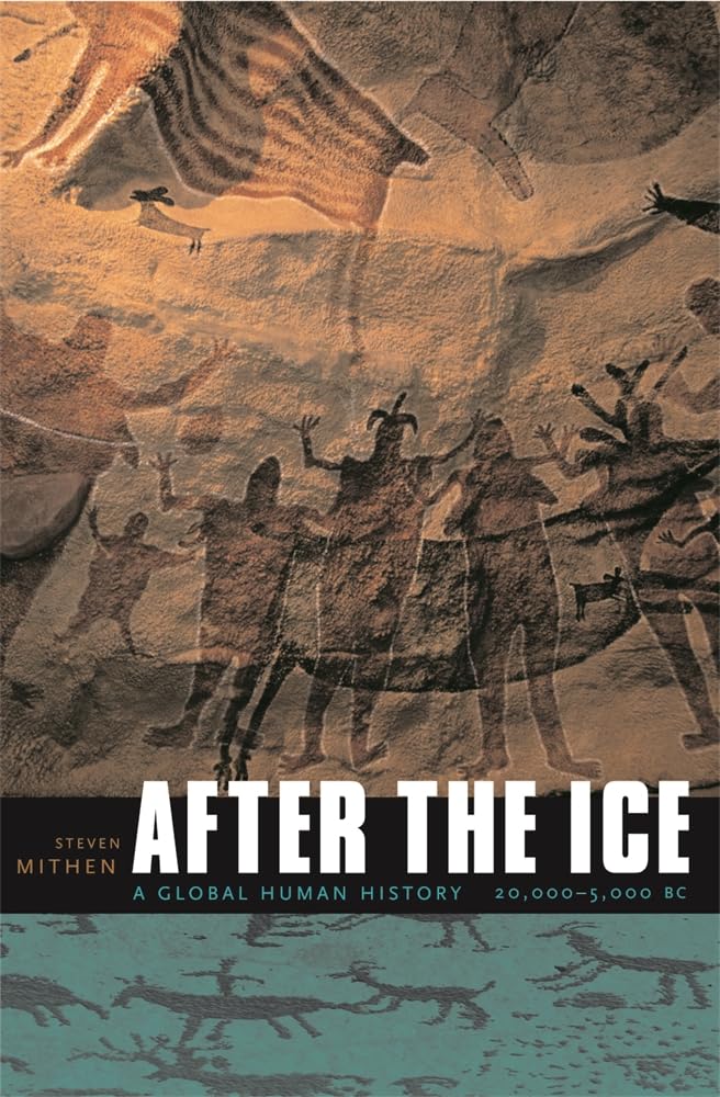 After the Ice: A Global Human History 20,000-5000 BC