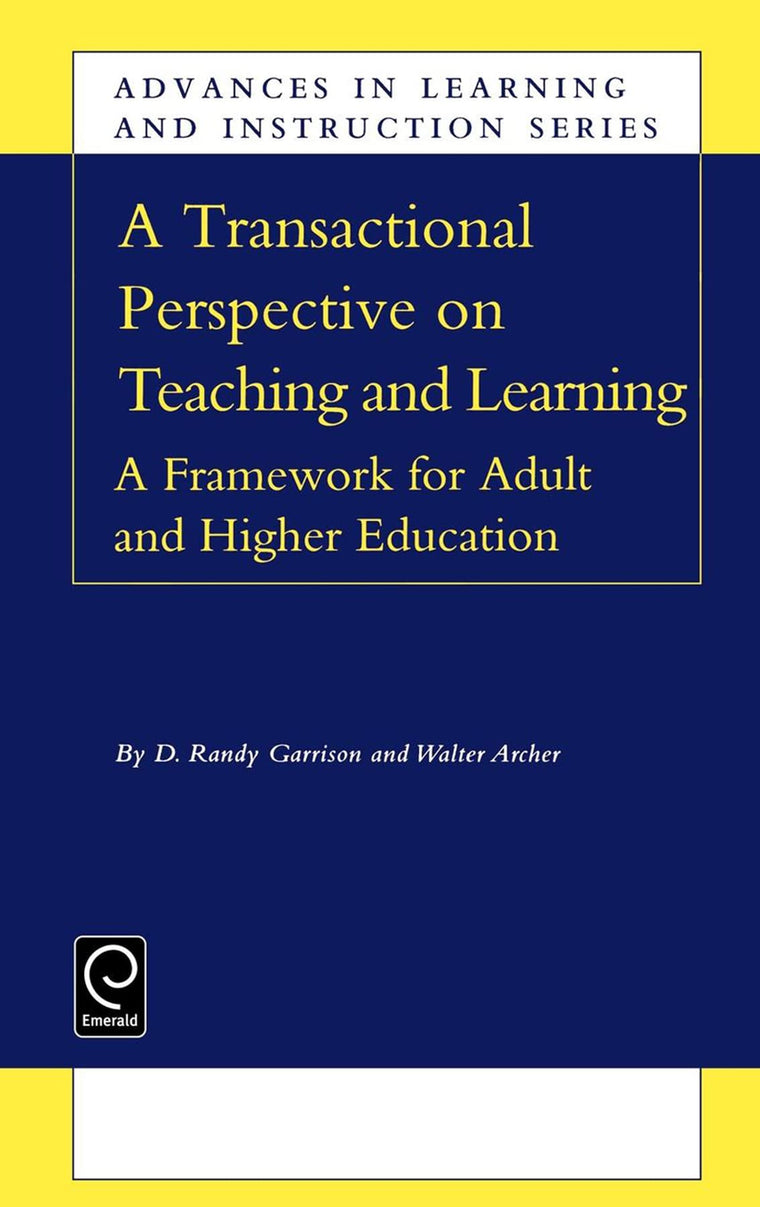 Transactional Perspective on Teaching and Learning: A Framework for Adult and Higher Education (Advances in Learning and Instruction Series, 18)