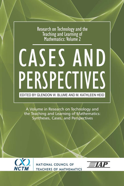 Volume 2: Cases and Perspectives (Research on Technology and the Teaching and Learning of Mathematics: Syntheses, Cases, and Perspectives)