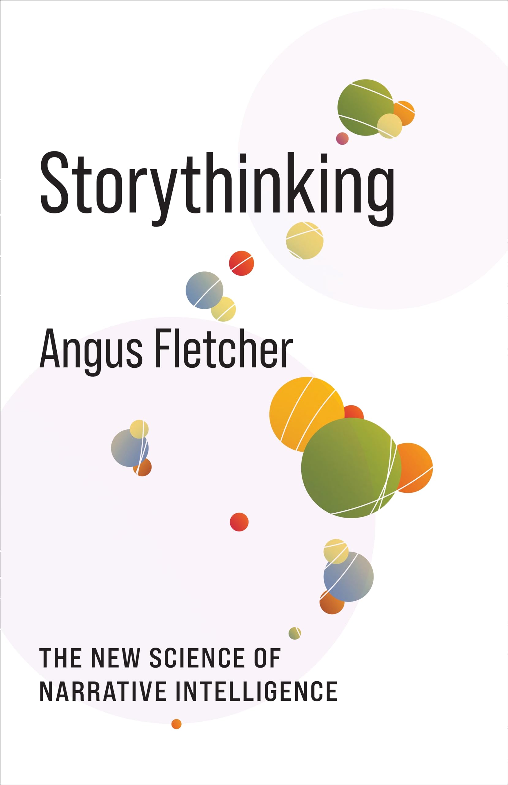 Storythinking: The New Science of Narrative Intelligence (No Limits)