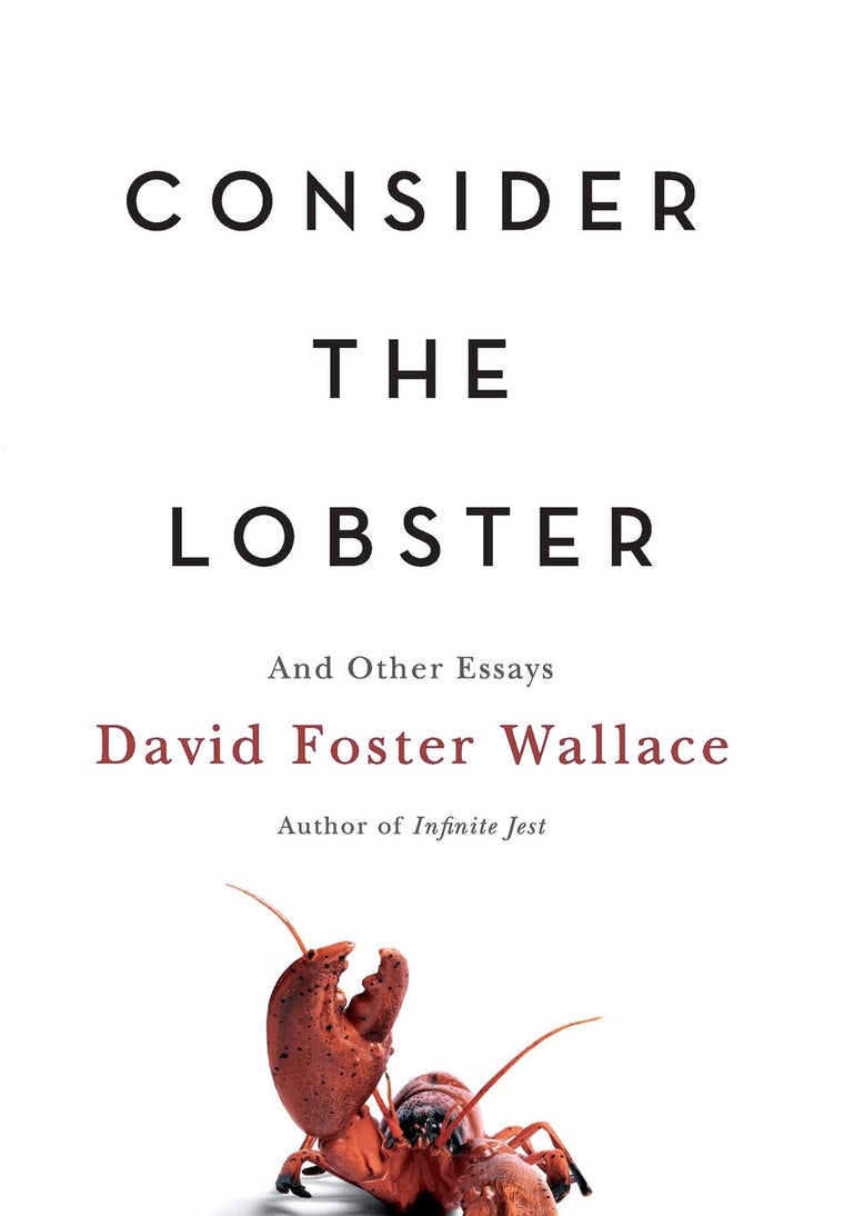 Consider the Lobster: And Other Essays (David Foster Wallace)