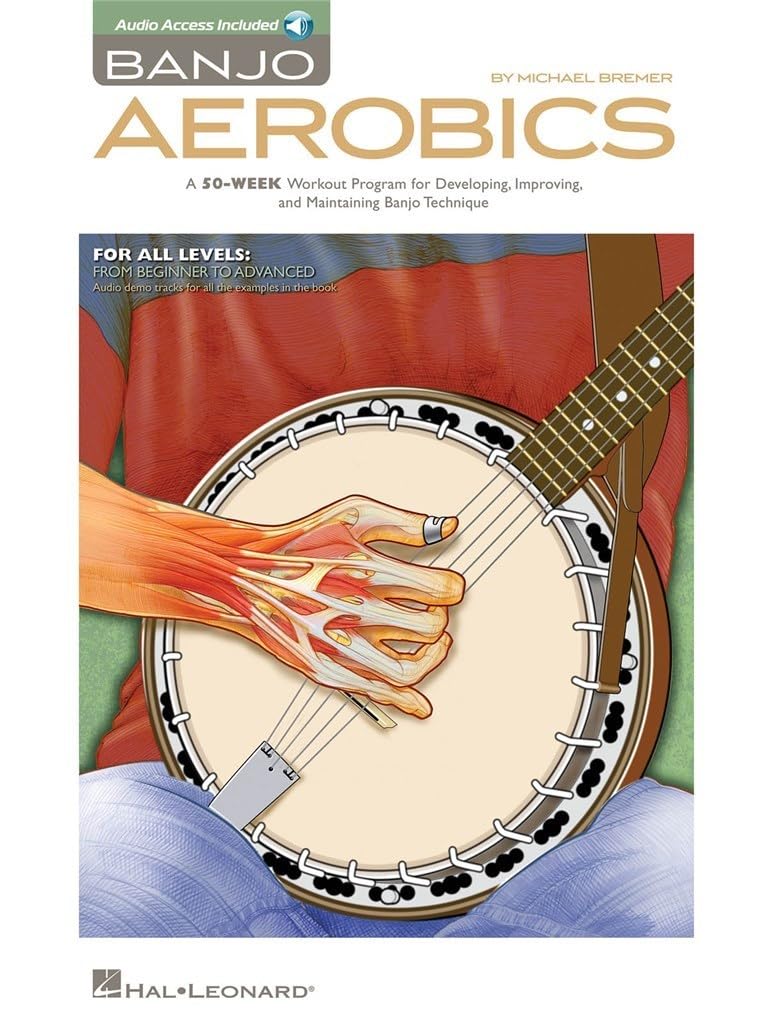 Banjo Aerobics - 50-Week Workout Program for Developing, Improving and Maintaining Banjo Technique  Exercise Book with Online Audio  Build Speed, Dexterity and Accuracy  Practice Resource for All