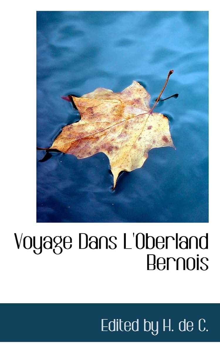 Voyage Dans L'Oberland Bernois (French Edition)