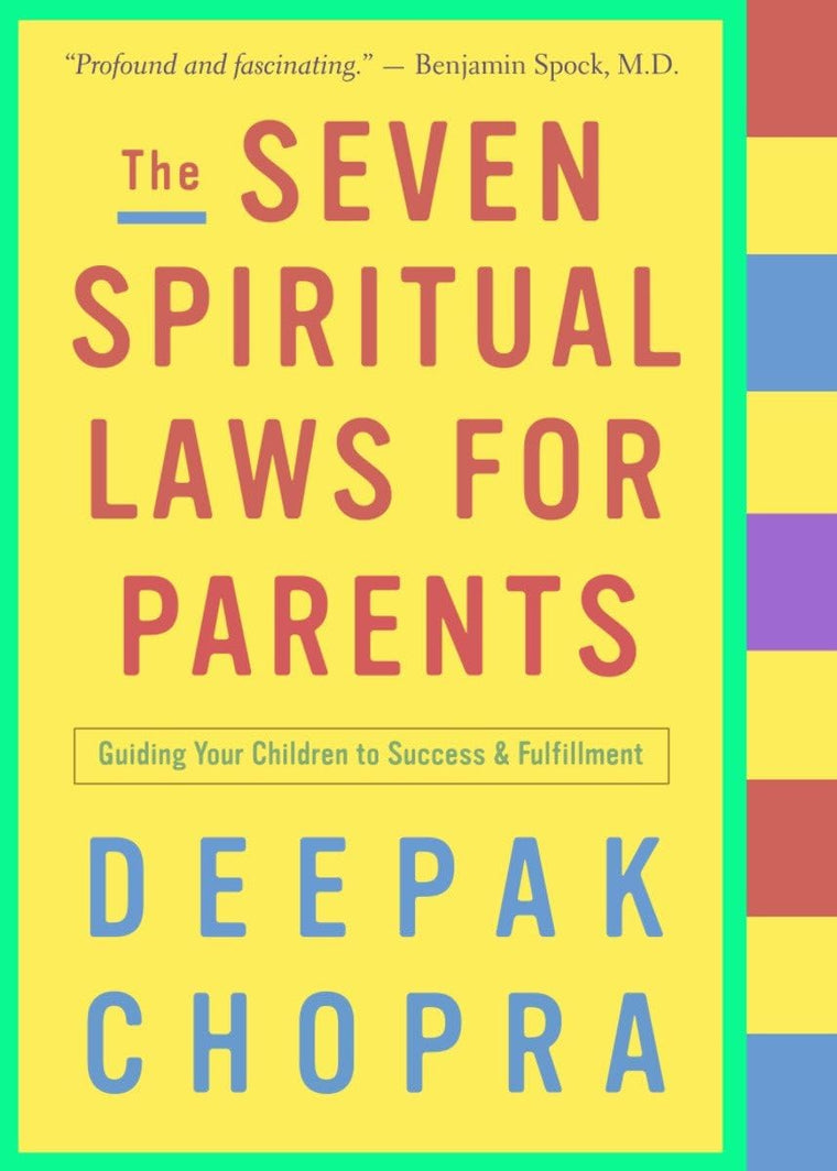 The Seven Spiritual Laws for Parents: Guiding Your Children