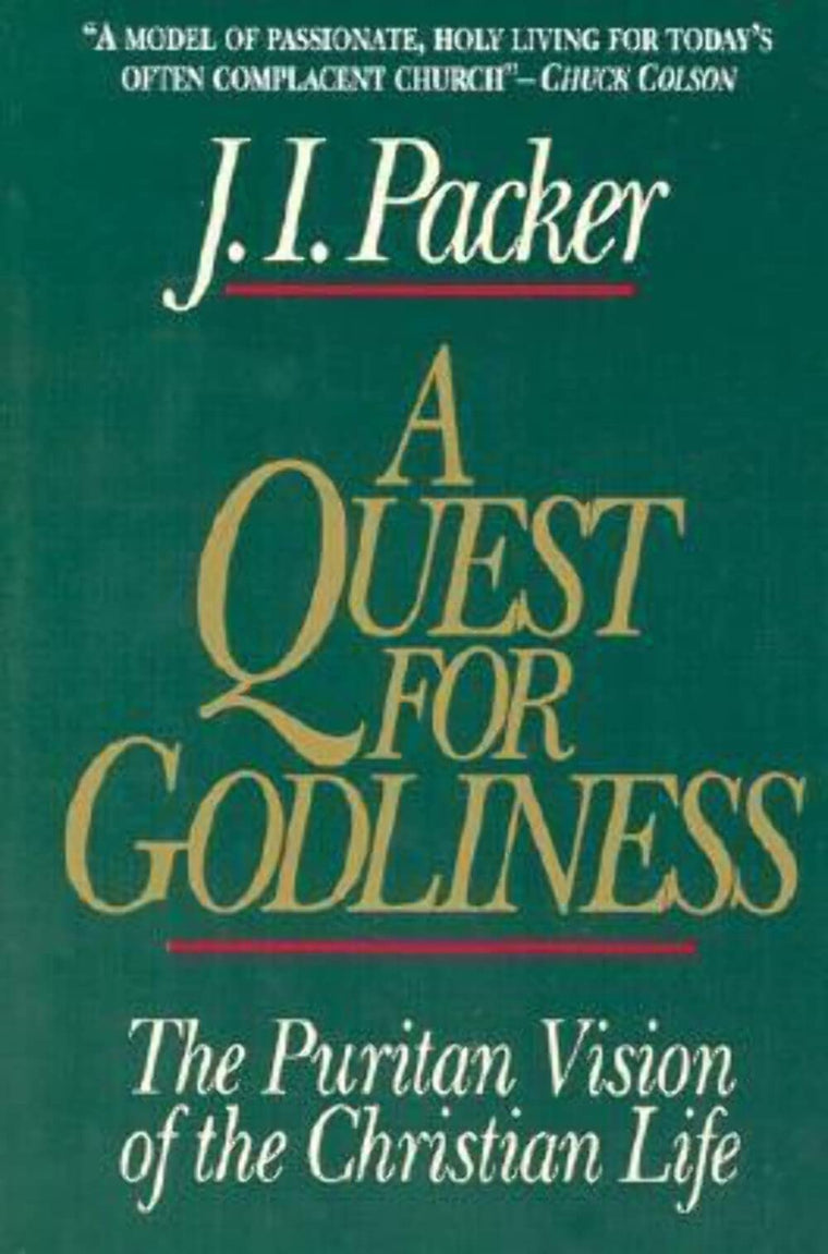 A Quest for Godliness: The Puritan Vision of the Christian Life