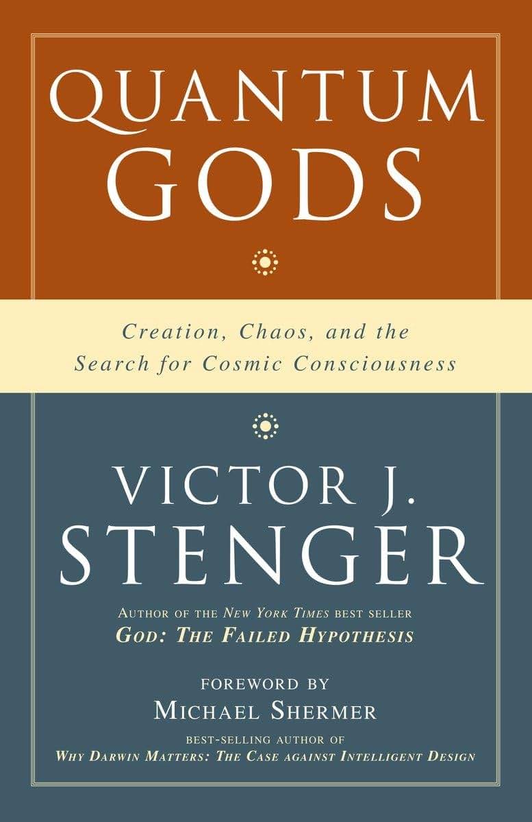 Quantum Gods: Creation, Chaos, and the Search for Cosmic Consciousness