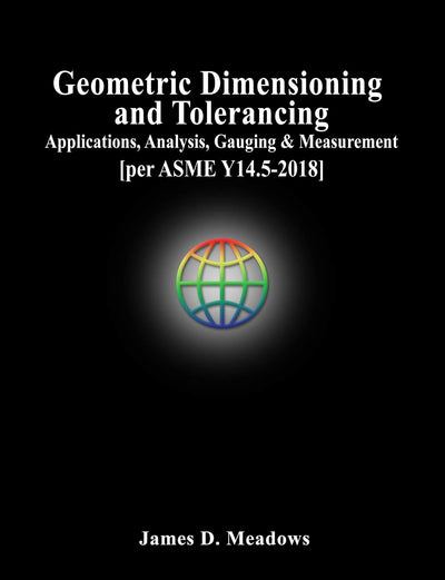 Geometric Dimensioning and Tolerancing [per ASME Y14.5-2018]