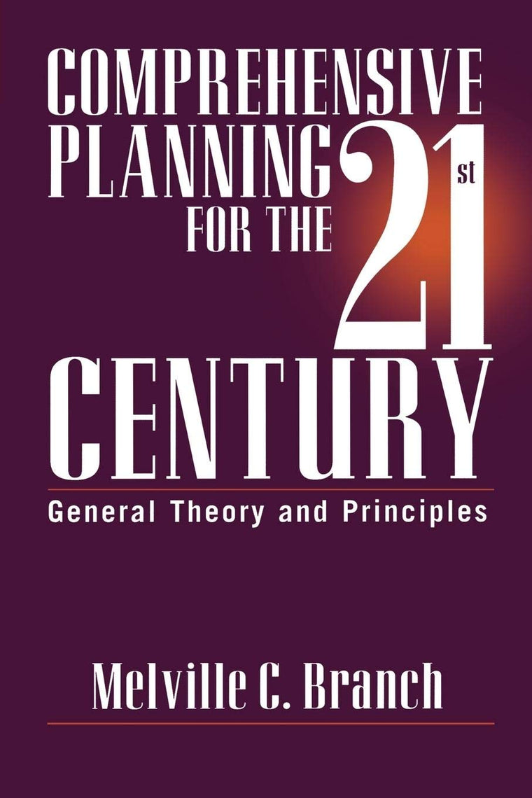 Comprehensive Planning for the 21st Century: General Theory and Principles