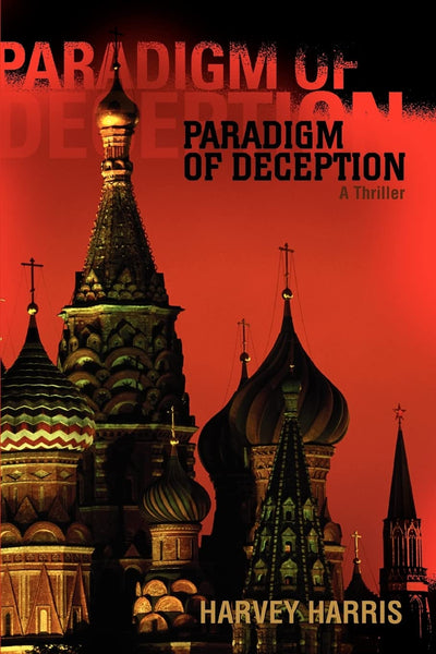 PARADIGM OF DECEPTION: A Thriller