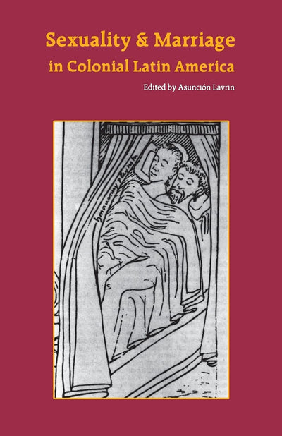 Sexuality and Marriage in Colonial Latin America (Latin American Studies)