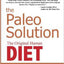 The Paleo Solution: The Original Human Diet by Robb Wolf