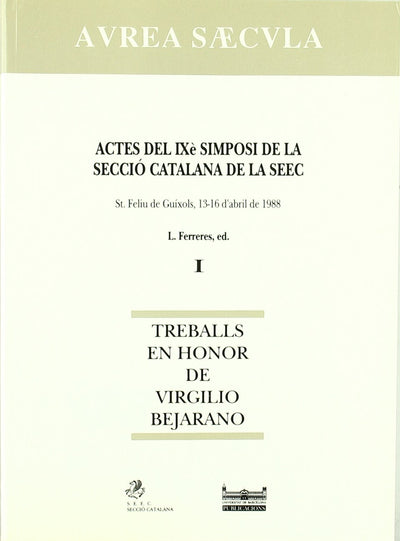 Actes del IX simposi de la secció catalana SEEC. Treballs en honor de Virgilio Bejarano (obra completa) (AVREA SAECVLA) (Spanish Edition)
