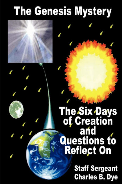 The Genesis Mystery: The Six Days of Creation and Questions to Reflect On