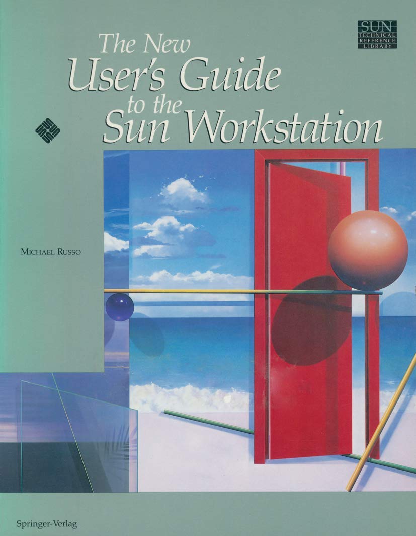 The New Users Guide to the Sun Workstation (Sun Technical Reference Library)