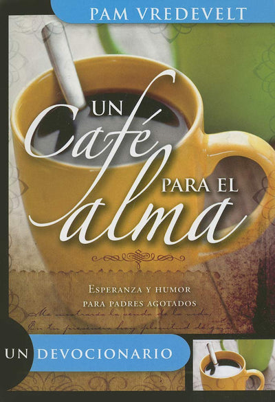 Un cafe para el alma (Spanish Edition)