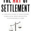 The Art of Settlement: A Lawyers Guide to Regulatory Compliance when Resolving Catastrophic Claims