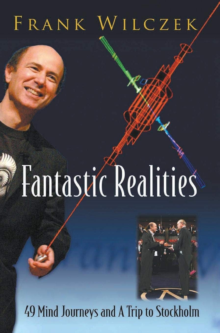 Fantastic Realities: 49 Mind Journeys and a Trip to Stockholm